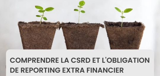 Comprendre la CSRD et l'obligation de reporting extra financier