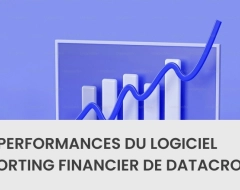 Les performances du logiciel reporting financier de Datacross