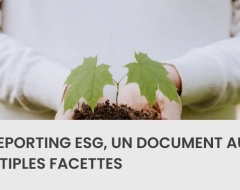 Le reporting ESG, un document aux multiples facettes