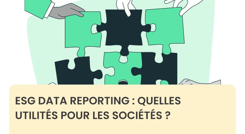 ESG Data Reporting : quelles utilités pour les sociétés ?